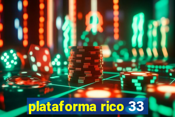 plataforma rico 33